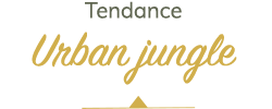 Tendance Urban Jungle Tendance Urban Jungle