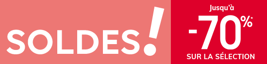 SOLDES ! Jusqu�� -70% sur la s�lection SOLDES ! Jusqu�� -70% sur la s�lection