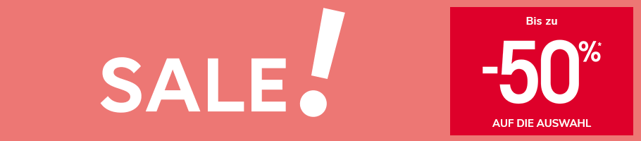 SALE ! Bis zu -50% auf die Auswahl SALE ! Bis zu -50% auf die Auswahl