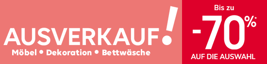 AUSVERKAUF! Bis zu -70% auf die Auswahl AUSVERKAUF! Bis zu -70% auf die Auswahl