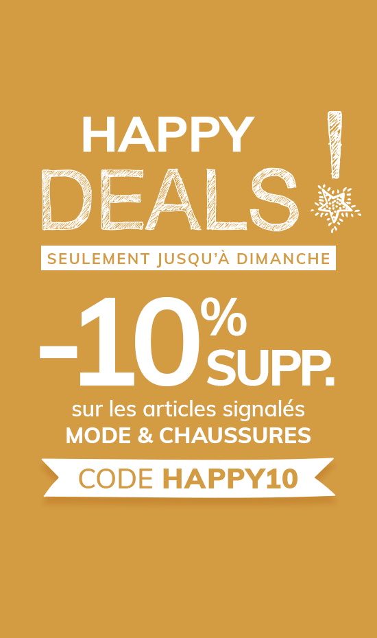 -10% SUPP. sur les articles signalés MODE & CHAUSSURES - CODE: HAPPY10