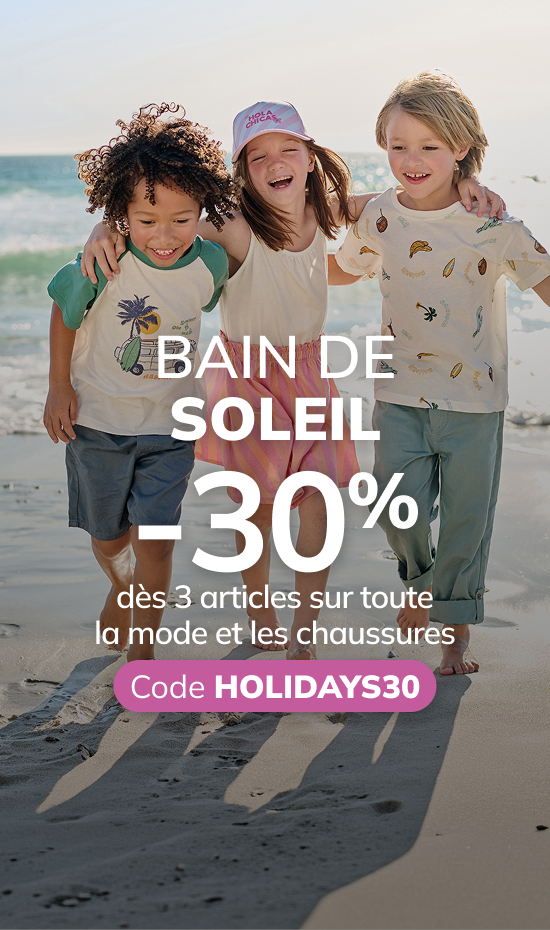 -30% dès 3 articles sur toute la mode et les chaussures Code : HOLIDAYS30