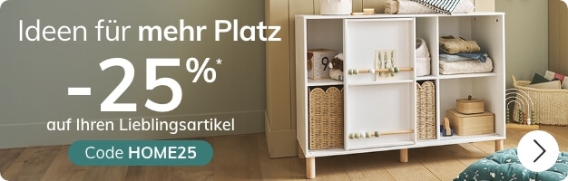 Ideen für mehr Platz -25% auf Ihren Lieblingsartikel. Code HOME25